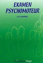 Couverture du livre « Examen psychomoteur » de Carric aux éditions Vernazobres Grego