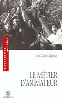 Couverture du livre « Le Metier D'Animateur » de Jean-Marie Mignon aux éditions Syros