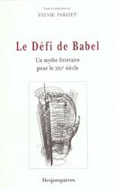 Couverture du livre « Le defi de babel - un mythe litteraire pour le xxie » de Sylvie Parizet aux éditions Desjonqueres