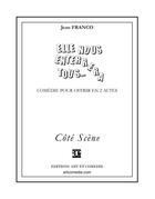 Couverture du livre « Elle nous enterrera tous... » de Jean Franco aux éditions Art Et Comedie