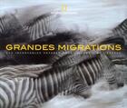 Couverture du livre « Les grandes migrations » de  aux éditions National Geographic