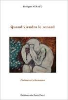 Couverture du livre « Quand viendra le renard » de Philippe Ayraud aux éditions Petit Pave