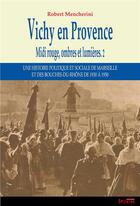 Couverture du livre « Vichy en Provence ; midi rouge, ombres et lumières ? » de Robert Mencherini aux éditions Syllepse