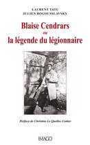 Couverture du livre « Blaise Cendrars ou la légende du légionnaire » de Julien Bogousslavsky et Laurent Tatu aux éditions Imago