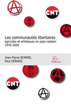 Couverture du livre « Les communautés libertaires ; agricoles et artistiques en pays catalan ; 1970-2000 » de  aux éditions Trabucaire