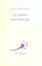 Couverture du livre « Le carnet du chat sauvage » de Cingria C-A. aux éditions Fata Morgana