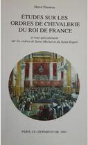 Couverture du livre « Études sur les ordres de chevalerie du roi de France » de Herve Pinoteau aux éditions Le Leopard D'or