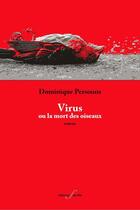 Couverture du livre « Virus ou la mort des oiseaux » de Dominique Persoons aux éditions Editions F Deville