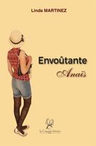 Couverture du livre « Envoûtante Anaïs » de Linda Martinez aux éditions La Compagnie Litteraire