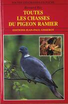 Couverture du livre « Toutes les chasses du pigeon ramier » de Bernard Rio aux éditions Gisserot
