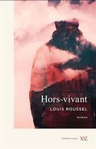 Couverture du livre « Hors-vivant » de Louis Roussel aux éditions Xyz