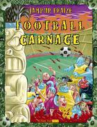 Couverture du livre « Football carnage » de Jampur Fraize aux éditions Six Pieds Sous Terre