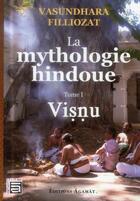 Couverture du livre « La mythologie hindoue t.1 ; Visnu » de Vasundhara Filliozat aux éditions Sc Darshanam-agamat
