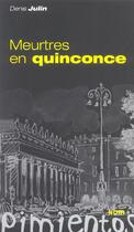 Couverture du livre « Meurtres en quinconce » de Denis Julin aux éditions Pimientos