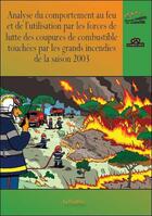 Couverture du livre « Analyse du comportement au feu et de l'utilisation des coupures de combustible touchées par les grands incendies de la saison 2003 » de  aux éditions La Cardere