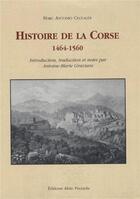 Couverture du livre « Histoire de la Corse ; 1464-1560 » de Marc Antonio Ceccaldi aux éditions Alain Piazzola