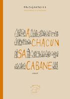 Couverture du livre « À chacun sa cabane » de  aux éditions La Cabane Sur Le Chien
