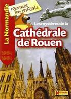 Couverture du livre « Les mystères de la cathédrale de rouen » de  aux éditions La Petite Boite