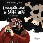 Couverture du livre « L'incroyable secret de barbe noire + cd nouvelle edition » de Franck Sylvestre aux éditions Planete Rebelle