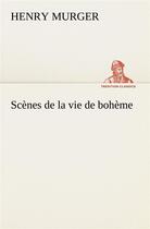 Couverture du livre « Scenes de la vie de boheme » de Henry Murger aux éditions Tredition