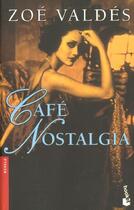 Couverture du livre « Cafe Nostalgia » de Zoe Valdes aux éditions Celesa