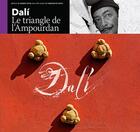 Couverture du livre « Dalí, le triangle de l'Ampourdan » de Jordi Puig et Sebastia Roig aux éditions Triangle Postals
