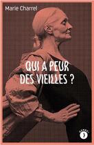Couverture du livre « Qui a peur des vieilles ? » de Marie Charrel aux éditions Les Peregrines