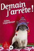 Couverture du livre « Demain j'arrête ! » de Gilles Legardinier aux éditions A Vue D'oeil