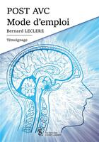 Couverture du livre « Post AVC mode d'emploi » de Bernard Leclere aux éditions Sydney Laurent