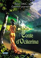 Couverture du livre « Conte d'Ocitarina » de Jumel/Lecorsier aux éditions Evidence Editions