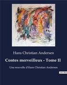 Couverture du livre « Contes merveilleux - Tome II : Une nouvelle d'Hans Christian Andersen » de Andersen H C. aux éditions Culturea