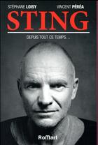Couverture du livre « Sting ; depuis tout ce temps... » de Stephane Loisy et Vincent Perea aux éditions Romart