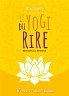 Couverture du livre « Le yogi du rire ; retrouvez le bonheur » de Pascal Gouvernet aux éditions Oviloroi