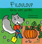Couverture du livre « Filouloup dans son jardin » de Brand Alexander et Elisabeth Faure aux éditions Au Loup