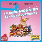 Couverture du livre « La reine Nian Nian est une gourmande » de Philippe Gourdin et Maurice Antunes aux éditions A&h