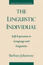 Couverture du livre « The Linguistic Individual: Self-Expression in Language and Linguistics » de Johnstone Barbara aux éditions Oxford University Press Usa