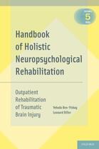 Couverture du livre « Handbook of Holistic Neuropsychological Rehabilitation: Outpatient Reh » de Diller Leonard aux éditions Oxford University Press Usa