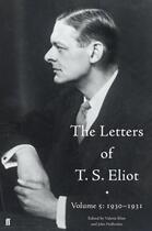 Couverture du livre « The Letters of T. S. Eliot Volume 5: 1930-1931 » de Eliot Valerie aux éditions Faber And Faber Digital