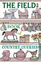 Couverture du livre « The Field Book of Country Queries » de Field The aux éditions Quiller Books Digital