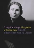 Couverture du livre « Young Knowledge: the Poems of Robin Hyde » de Michele Leggott aux éditions Auckland University Press