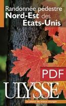 Couverture du livre « Randonnée pédestre Nord-Est des Etats-Unis (6e édition) » de Yves Seguin aux éditions Ulysse