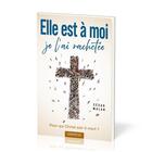 Couverture du livre « Elle est à moi... je l'ai rachetée : Pour qui Christ est-il mort ? » de César Malan aux éditions Europresse