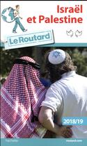 Couverture du livre « Guide du Routard ; Israël et Palestine (édition 2018/2019) » de Collectif Hachette aux éditions Hachette Tourisme