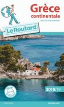 Couverture du livre « Guide du Routard ; Grèce continentale (édition 2018) » de Collectif Hachette aux éditions Hachette Tourisme