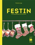 Couverture du livre « Festin : 60 recettes pour se retrouver » de Victoire Loup aux éditions Hachette Pratique