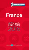 Couverture du livre « Guide rouge Michelin ; France (édition 2016) » de Collectif Michelin aux éditions Michelin