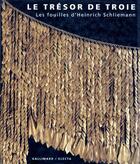 Couverture du livre « Le trésor de Troie ; les fouilles d'Heinrich Schliemann » de  aux éditions Gallimard