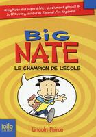 Couverture du livre « Big Nate Tome 1 : le champion de l'école » de Lincoln Peirce aux éditions Gallimard-jeunesse