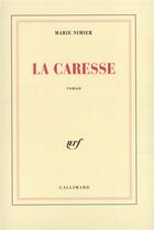 Couverture du livre « La caresse » de Marie Nimier aux éditions Gallimard