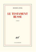 Couverture du livre « Le testament russe » de Shumona Sinha aux éditions Gallimard